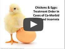 CDP Presents: Chickens & Eggs: Treatment Order in Cases of Co-Morbid PTSD and Insomnia